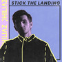 Stick the Landing