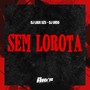 Sem Lorota (Explicit)