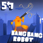 Bang Bang Robot