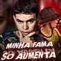 Minha fama só aumenta (Explicit)