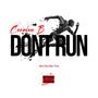 Dont Run (Explicit)