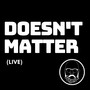 Doesn't Matter (Live) (Live)