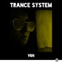 Trance System