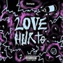 LOVE HURTS (Explicit)