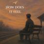How Does It Feel (feat. Kiana Kinley-Safronoff)