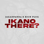 Ikano There? (Explicit)