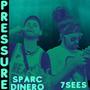 PRESSURE (feat. Sparc Dinero) [Explicit]