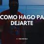 Como hago pa dejarte (Explicit)