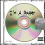 Im A Rapper (Explicit)