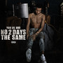 No 2 Days The Same (Explicit)
