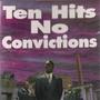 Ten Hits No Convictions (Explicit)