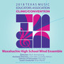 2018 Texas Music Educators Association (Tmea) : Waxahachie High School Wind Ensemble