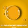 DJ Jar Of Heart Breakbeat