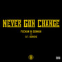 Never Gon Change (Explicit)