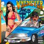 WHENEVER (feat. Mekhi the Great) [Explicit]