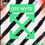 OFF-WYTE (Explicit)