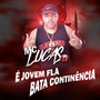 É Jovem Fla Bata Continência (Explicit)