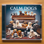 Calm Dogs