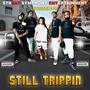 Still Trippin (Explicit)