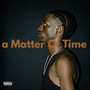 a Matter Of Time (Explicit)