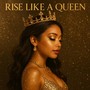 Rise Like a Queen (Explicit)