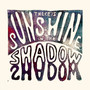 Sunshine in the Shadow
