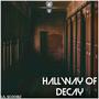 HALLWAY OF DECAY (Explicit)