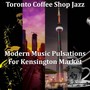 Modern Music Pulsations For Kensington Market