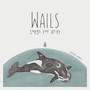 Wails (Songs for Grief)