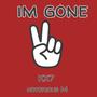 Im gone (feat. Notorious M) [Explicit]