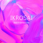 Ikrosai (Explicit)