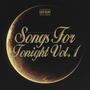 Songs For Tonight, Vol. 1 (Explicit)