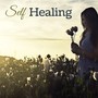 Self Healing - Quiet Contemplation Thoughts for Spiritual Health & Meditation Practice