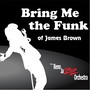 Bring Me the Funk of James Brown