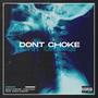 DONT CHOKE (Explicit)