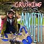 crushing is anxiety (Explicit)