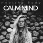 Calm Mind: Healthy Body, Buddha Noise, Yoga & Relaxation, Inner Peace and Harmony