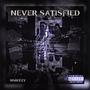 Never Satisfied (Explicit)