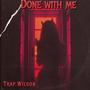 Done With Me (Explicit)