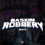 BASKIN ROBBERY (Explicit)