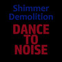 Dance to Noise (2019 Remastered)