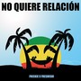 No Quiere Relación (Explicit)