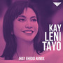 Kay Leni Tayo (Jhay Ehidio Remix)