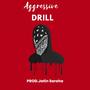 Aggressive Drill