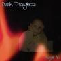 Dark Thoughtzs (Explicit)