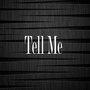 Tell Me