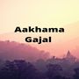 Aakhama Gajal