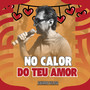 No Calor Do Teu Amor