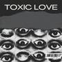 Toxic Love