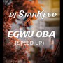 Egwu Oba (Speed Up) [Explicit]